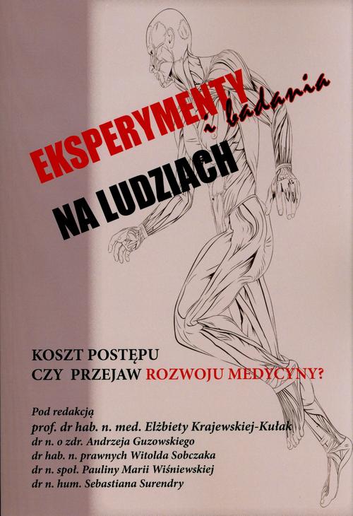 Tytuł: Eksperymenty i badania na ludziach
Autor: autor zbiorowy
Wydawnictwo: Silva Rerum
Formaty: PDF