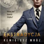 Tytuł: Ekstradycja
Autor: Remigiusz Mróz
Wydawnictwo: Czwarta Strona
Formaty: MP3