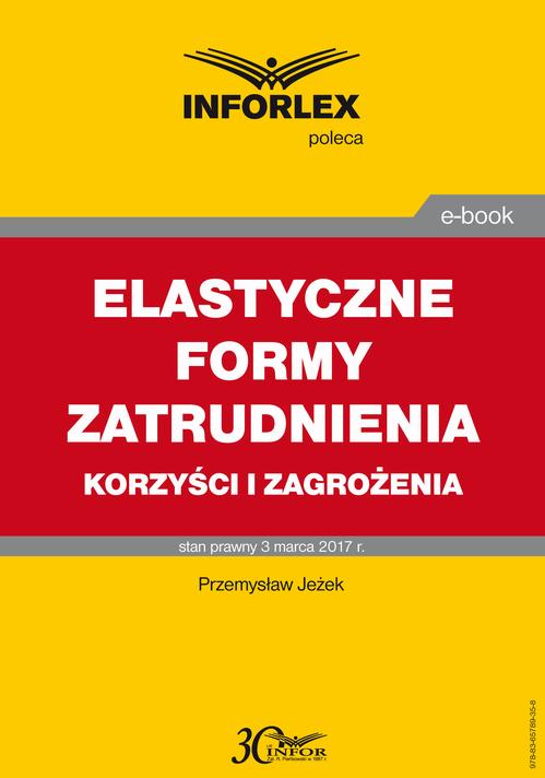 ELASTYCZNE FORMY ZATRUDNIENIA korzyści i zagrożenia — okładka e-booka