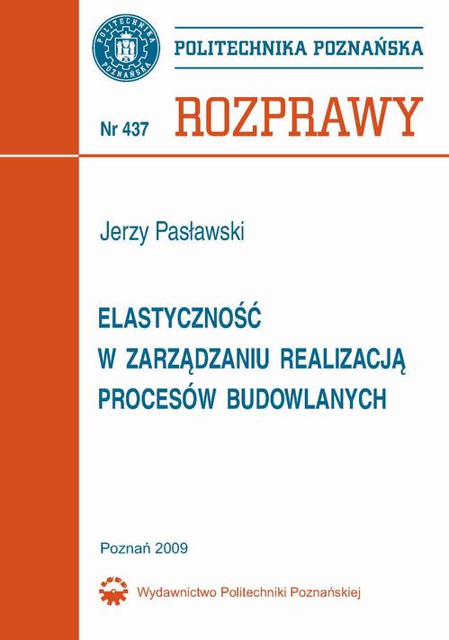 Tytuł: Elastyczność w zarządzaniu realizacją procesów budowlanych
Autor: Jerzy Pasławski
Wydawnictwo: Wydawnictwo Politechniki Poznańskiej
Formaty: PDF