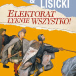 Tytuł: Elektorat łyknie wszystko
Autor: Rafał A. Ziemkiewicz, Paweł Lisicki
Wydawnictwo: Fabryka Słów
Formaty: EPUB, MOBI