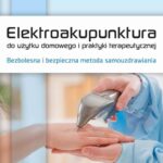 Elektroakupunktura do użytku domowego i praktyki terapeutycznej. Bezbolesna i bezpieczna metoda samouzdrawiania — okładka e-booka