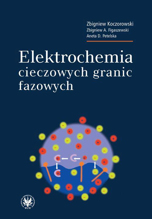Tytuł: Elektrochemia cieczowych granic fazowych
Autor: Zbigniew Koczorowski, Zbigniew A. Figaszewski, Aneta D. Petelska
Wydawnictwo: Wydawnictwa Uniwersytetu Warszawskiego
Formaty: PDF