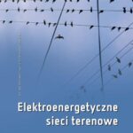 Tytuł: Elektroenergetyczne sieci terenowe. Wybrane zagadnienia
Autor: Jerzy Marzecki
Wydawnictwo: Oficyna Wydawnicza Politechniki Warszawskiej
Formaty: PDF