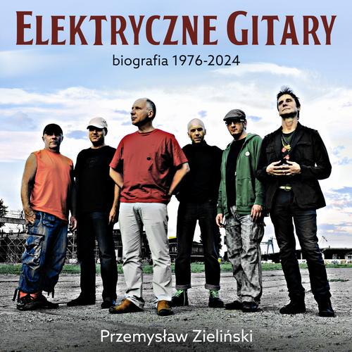 Elektryczne Gitary. Biografia 1976-2024 — okładka audiobooka