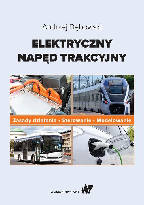 Tytuł: Elektryczny napęd trakcyjny
Autor: Andrzej Dębowski
Wydawnictwo: Wydawnictwo Naukowe PWN
Formaty: MOBI, EPUB