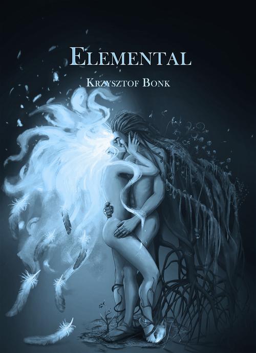 Tytuł: Elemental
Autor: Krzysztof Bonk
Wydawnictwo: Wydawnictwo e-bookowo
Formaty: MOBI, EPUB, PDF
