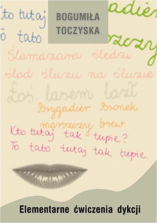 Tytuł: Elementarne ćwiczenia dykcji
Autor: Bogumiła Toczyska
Wydawnictwo: Gdańskie Wydawnictwo Oświatowe
Formaty: PDF
