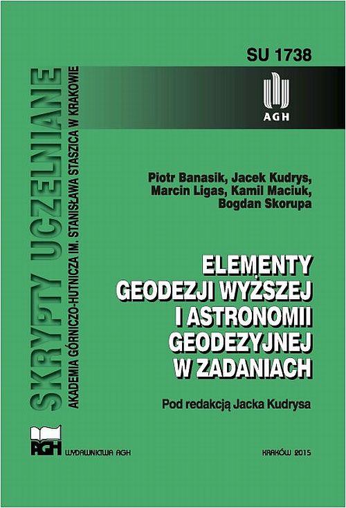 Tytuł: Elementy geodezji wyższej i astronomii geodezyjnej w zadaniach
Autor: Piotr Banasik, Jacek Kudrys, Marcin Ligas, Kamil Maciuk, Bogdan Skorupa
Wydawnictwo: Wydawnictwa AGH
Formaty: PDF