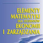 Tytuł: Elementy matematyki dla studentów ekonomii i zarządzania
Autor: Jerzy Mika
Wydawnictwo: Wydawnictwo Uniwersytetu Ekonomicznego w Katowicach
Formaty: PDF