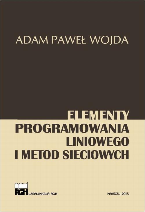 Tytuł: Elementy programowania liniowego i metod sieciowych
Autor: Adam Paweł Wojda
Wydawnictwo: Wydawnictwa AGH
Formaty: PDF