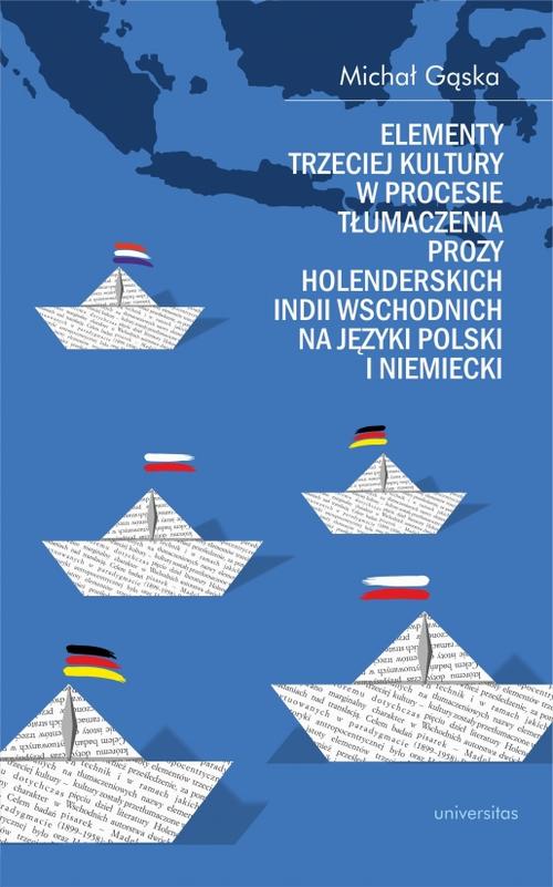 Tytuł: Elementy trzeciej kultury w procesie tłumaczenia prozy Holenderskich Indii Wschodnich na języki pols
Autor: Michał Gąska
Wydawnictwo: Universitas
Formaty: PDF