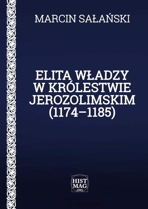 Tytuł: Elita władzy w Królestwie Jerozolimskim (1174–1185)
Autor: Marcin Sałański
Wydawnictwo: Promohistoria
Formaty: PDF, EPUB, MOBI