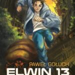 Tytuł: Elwin 13. 400 lat po Upadku
Autor: Paweł Gołuch
Wydawnictwo: Dreams
Formaty: EPUB