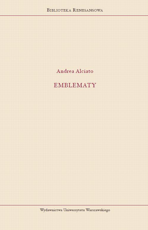 Tytuł: Emblematy
Autor: Andrea Alciato
Wydawnictwo: Wydawnictwa Uniwersytetu Warszawskiego
Formaty: PDF