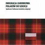 Emigracja zarobkowa Polaków do Szkocji — okładka e-booka