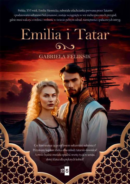 Tytuł: Emilia i Tatar
Autor: Gabriela Feliksik
Wydawnictwo: WasPos
Formaty: EPUB, MOBI
