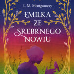 Tytuł: Emilka ze Srebrnego Nowiu (ekskluzywna edycja)
Autor: Lucy Maud Montgomery
Wydawnictwo: Świat Książki
Formaty: EPUB, MOBI