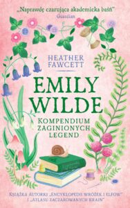 Tytuł: Emily Wilde. Kompendium zaginionych legend
Autor: Heather Fawcett
Wydawnictwo: MAG
Formaty: EPUB, MOBI