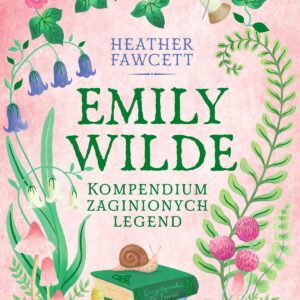 Tytuł: Emily Wilde. Kompendium zaginionych legend
Autor: Heather Fawcett
Wydawnictwo: MAG
Formaty: EPUB, MOBI