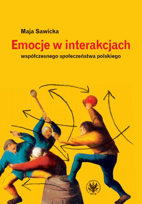 Tytuł: Emocje w interakcjach współczesnego społeczeństwa polskiego
Autor: Maja Sawicka
Wydawnictwo: Wydawnictwa Uniwersytetu Warszawskiego
Formaty: EPUB, PDF, MOBI