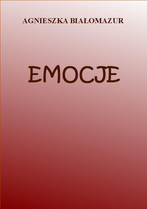 Tytuł: Emocje
Autor: Agnieszka Białomazur
Wydawnictwo: Wydawnictwo e-bookowo
Formaty: PDF