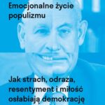 Tytuł: Emocjonalne życie populizmu. Jak strach, odraza, resentyment i miłość osłabiają demokrację
Autor: Eva Illouz
Wydawnictwo: Książka i Prasa
Formaty: MOBI, EPUB