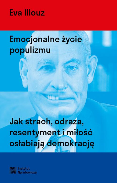 Tytuł: Emocjonalne życie populizmu. Jak strach, odraza, resentyment i miłość osłabiają demokrację
Autor: Eva Illouz
Wydawnictwo: Książka i Prasa
Formaty: MOBI, EPUB