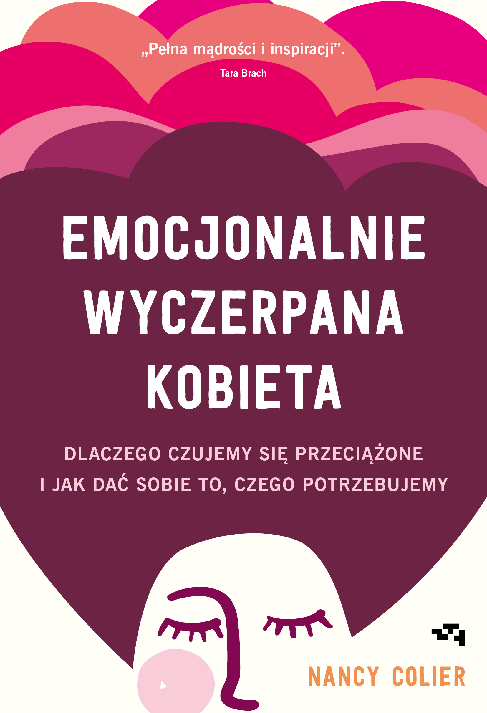 Tytuł: Emocjonalnie wyczerpana kobieta
Autor: Nancy Colier
Wydawnictwo: Relacja
Formaty: EPUB, MOBI
