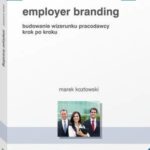 Tytuł: Employer branding. Budowanie wizerunku pracodawcy krok po kroku
Autor: Marek Kozłowski
Wydawnictwo: Wolters Kluwer
Formaty: PDF
