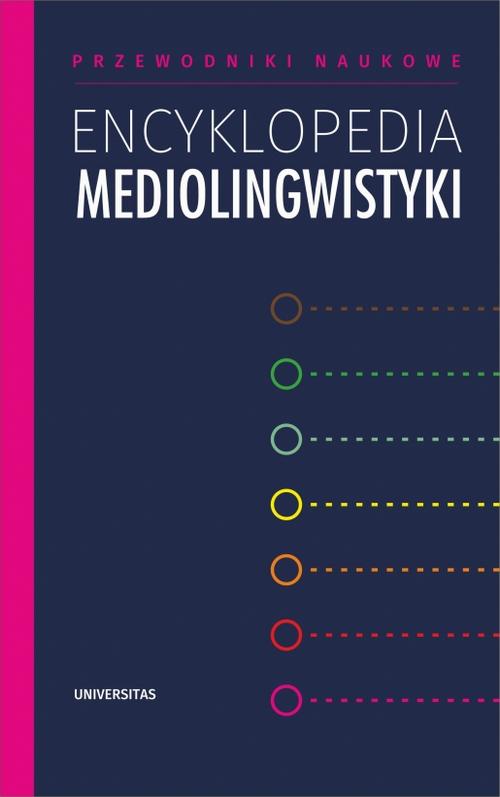 Tytuł: Encyklopedia mediolingwistyki
Autor: Iwona Loewe
Wydawnictwo: Universitas
Formaty: EPUB, MOBI, PDF