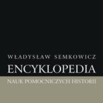 Tytuł: Encyklopedia nauk pomocniczych historii
Autor: Władysław Semkowicz
Wydawnictwo: Universitas
Formaty: PDF