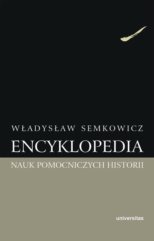 Tytuł: Encyklopedia nauk pomocniczych historii
Autor: Władysław Semkowicz
Wydawnictwo: Universitas
Formaty: PDF