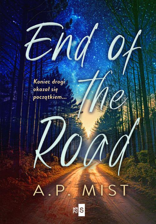 Tytuł: End of the Road
Autor: A.P. Mist
Wydawnictwo: WasPos
Formaty: MOBI, EPUB