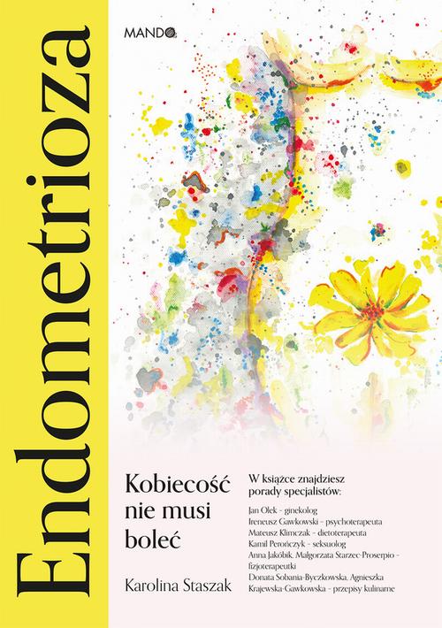 Tytuł: Endometrioza
Autor: Karolina Staszak
Wydawnictwo: Mando
Formaty: EPUB