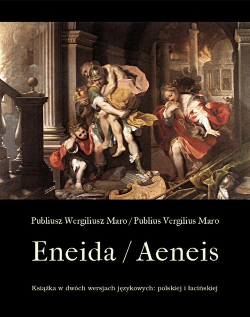 Tytuł: Eneida / Aeneis
Autor: Publius Vergilius Maro
Wydawnictwo: Armoryka
Formaty: EPUB, MOBI