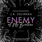 Tytuł: Enemy of my brother
Autor: J. K. Celińska
Wydawnictwo: NieZwykłe
Formaty: MP3