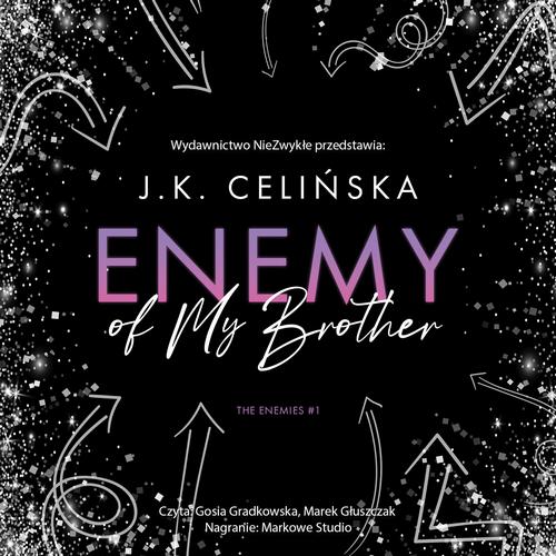 Tytuł: Enemy of my brother
Autor: J. K. Celińska
Wydawnictwo: NieZwykłe
Formaty: MP3