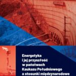 Tytuł: Energetyka i jej przyszłość w państwach Kaukazu Południowego a stosunki międzynarodowe w regionie
Autor: Piotr Kwatkiewicz
Wydawnictwo: Wydawnictwo Naukowe E Book
Formaty: PDF