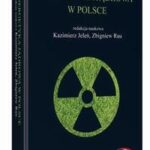 Tytuł: Energetyka jądrowa w Polsce
Autor: Zbigniew Rau, Kazimierz Jeleń
Wydawnictwo: Wolters Kluwer
Formaty: PDF