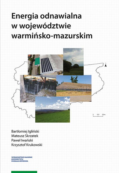 Tytuł: Energia odnawialna w województwie warmińsko-mazurskim
Autor: Bartłomiej Igliński, Mateusz Skrzatek, Paweł Iwański, Krzysztof Krukowski
Wydawnictwo: Wydawnictwo Naukowe UMK
Formaty: PDF