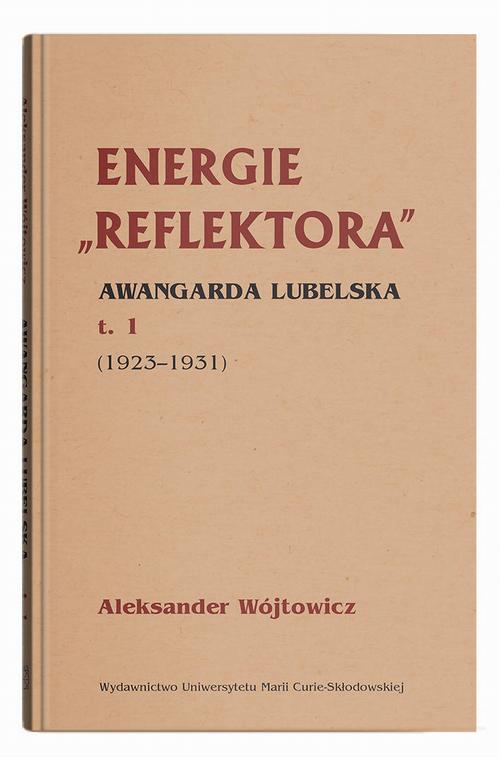 Energie Reflektora Awangarda lubelska Tom 1 1925-1931 — okładka e-booka