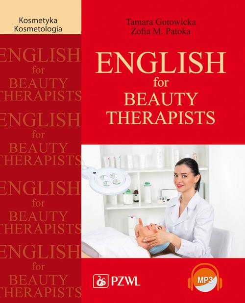Tytuł: English for Beauty Therapists
Autor: Tamara Gotowicka, Zofia Patoka
Wydawnictwo: PZWL
Formaty: MOBI, EPUB