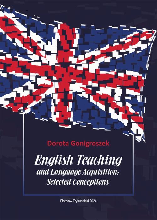 Tytuł: English Teaching and Language.
Autor: Dorota Gonigroszek
Wydawnictwo: Akademia Piotrkowska
Formaty: PDF