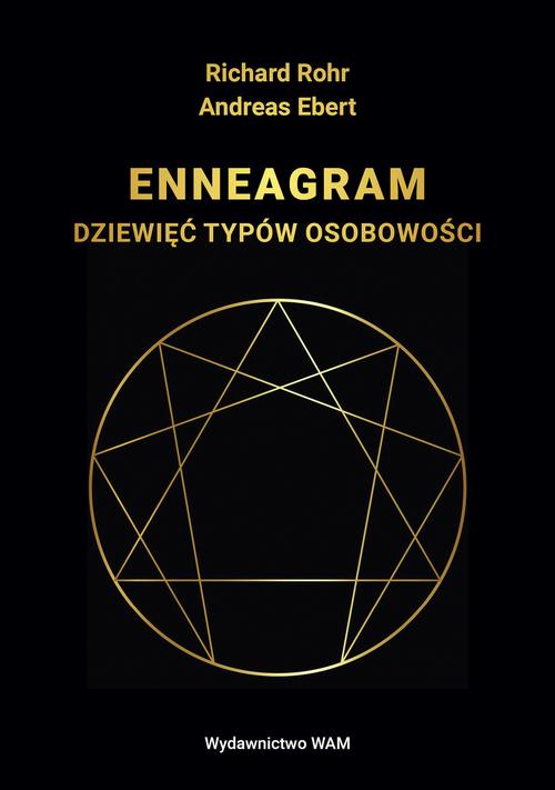 Tytuł: Ennagram. Dziewięć typów osobowości
Autor: Andreas Ebert, Richard Rohr
Wydawnictwo: WAM
Formaty: EPUB