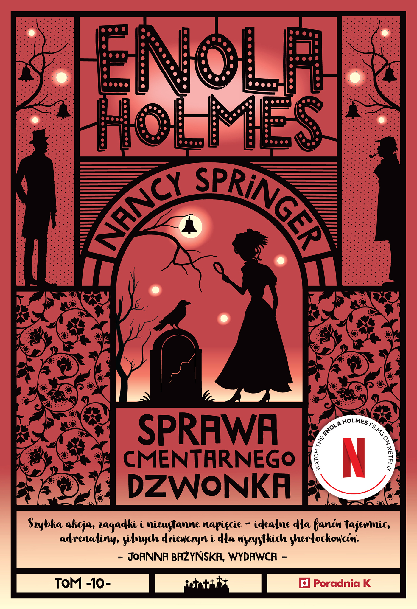 Tytuł: Enola Holmes i sprawa cmentarnego dzwonka. Tom 10
Autor: Nancy Springer
Wydawnictwo: Wydawnictwo Poradnia K
Formaty: EPUB, MOBI
