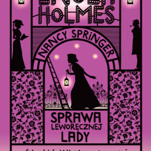 Tytuł: Enola Holmes. Sprawa Leworęcznej Lady. Tom 2
Autor: Nancy Springer
Wydawnictwo: Wydawnictwo Poradnia K
Formaty: EPUB, MOBI