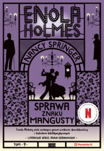 Tytuł: Enola Holmes. Sprawa znaku mangusty
Autor: Nancy Springer
Wydawnictwo: Wydawnictwo Poradnia K
Formaty: EPUB, MOBI