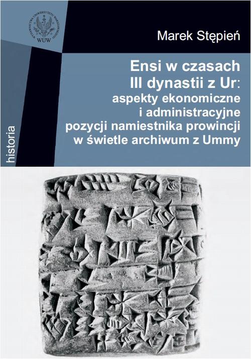 Tytuł: Ensi w czasach III dynastii z Ur
Autor: Marek Stępień
Wydawnictwo: Wydawnictwa Uniwersytetu Warszawskiego
Formaty: PDF