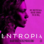 Tytuł: Entropia
Autor: Bartosz Szczygielski
Wydawnictwo: Czwarta Strona
Formaty: MP3